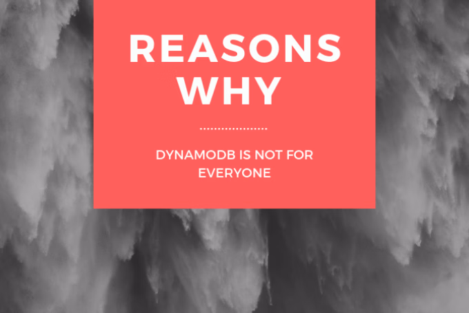 Reasons Why DynamoDB is Not for Everyone