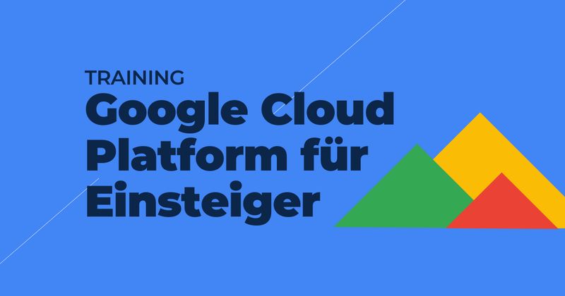 Google Cloud Platform (GCP) für Einsteiger