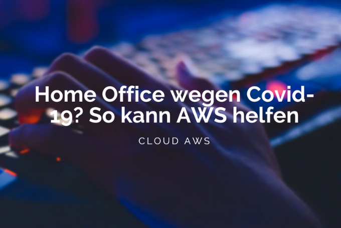 Managed Security für AWS-Umgebungen CLOUD amazon web services Home Office wegen Covid-19? So kann AWS helfen In dem vergangenen Monat hat sich vieles verändert. Alte Lebens-,…