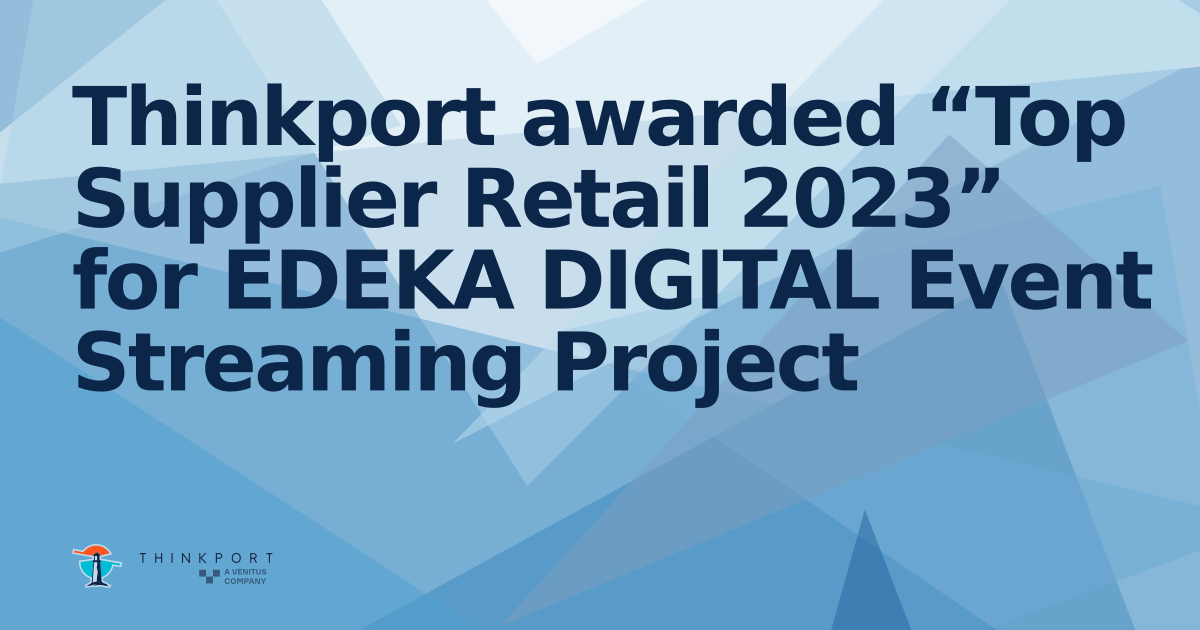 OG Image für Thinkport awarded  “Top Supplier Retail 2023”  for EDEKA DIGITAL Event Streaming Project