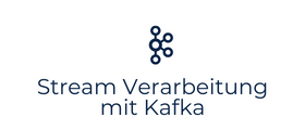 Stream Verarbeitung mit Kafka Logo und Schriftzug